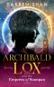 [Archibald Lox 02] • Archibald Lox and the Empress of Suanpan